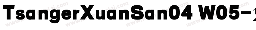 TsangerXuanSan04 W05字体转换
